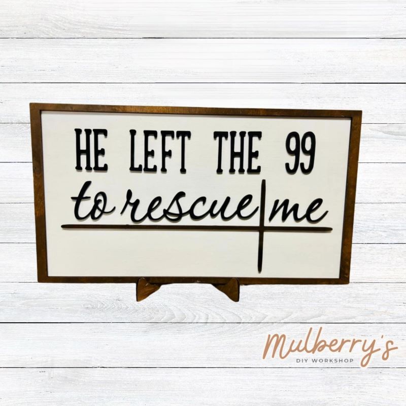 Our "He Left the 99 Sign" is approximately 12" tall by 20" wide. Optional stand is available.