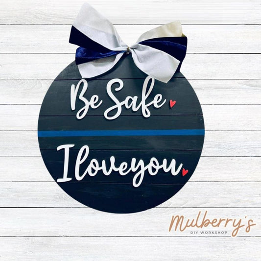 Our Be Safe. I Love You 18" door hanger is such a sweet reminder to your favorite officer!