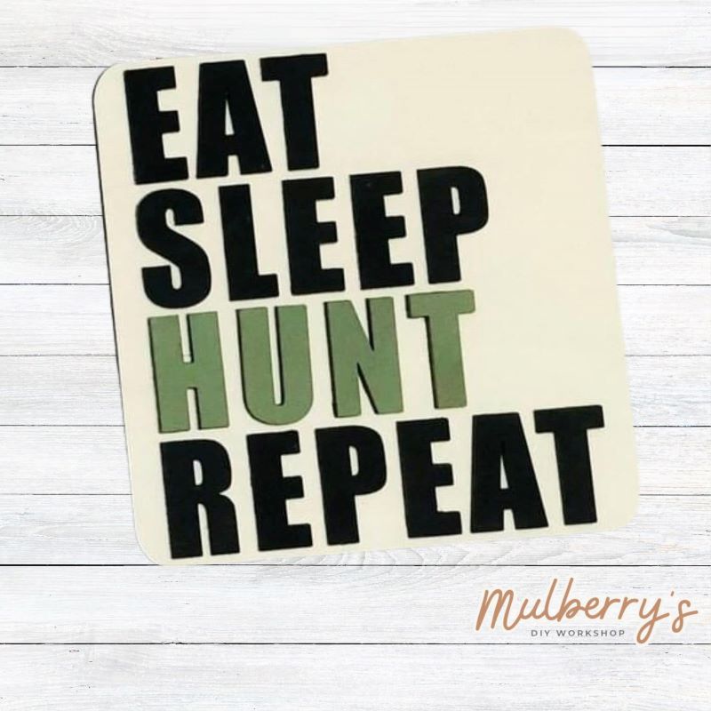 Hunters would agree! Our Ear, Sleep, Hunt, Repeat sign is roughly 9-inches tall.