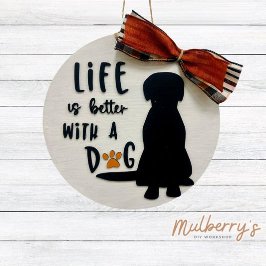 Our life is better with a dog mini 10.5" door hanger is the perfect project for dog lovers!