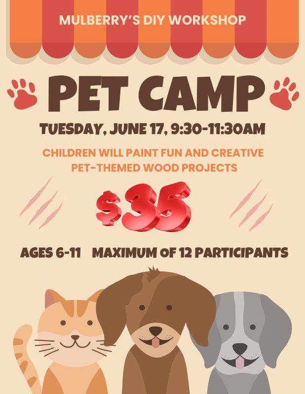 -Pet Camp-

Date of camp: Tuesday, June 17, 9:30-11:30am.

Cost: $35 per child.

Children will paint fun and creative pet-themed wood projects.

Ages 6-11. Space is limited with a maximum of 12 participants. Please register by Tuesday, June 10 to reserve your spot.